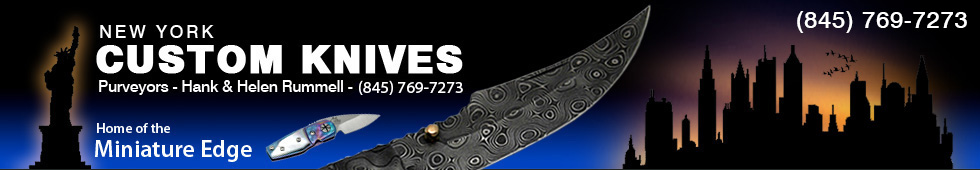 Custom Knife Dealer -- Hank Rummell -- NYCK